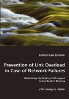 Prevention of Link Overload Prevention of Link Overload- Optimizing the Backup Path Layout Using Explicit Routing 3836447754 Book Cover