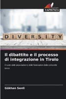 Il dibattito e il processo di integrazione in Tirolo (Italian Edition) 6209754635 Book Cover