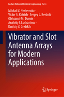 Vibrator and Slot Antenna Arrays for Modern Applications (Lecture Notes in Electrical Engineering, 1244) 3031683455 Book Cover