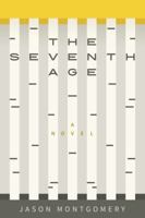 The Seventh Age : A Novel 0996317341 Book Cover
