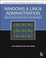 Windows and Linux Administration: Hands-On Server Administration in a Mixed Environment 0471789356 Book Cover