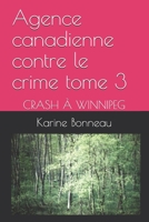 Agence canadienne contre le crime: Crash à Winnipeg B08P2FD5LC Book Cover
