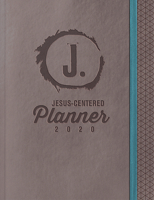 Jesus-Centered Planner 2020: Discovering My Purpose With Jesus Every Day 1470759624 Book Cover