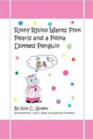 Rinny Rhino Wants Pink Pearls and a Polka Dotted Penguin 1618635301 Book Cover