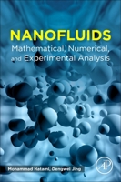 Nanofluids: Mathematical, Numerical, and Experimental Analysis 0081029330 Book Cover