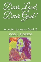 Dear Lord, Dear God!: A Letter to Jesus Book 3 1688852670 Book Cover
