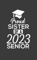 Proud Sister Of 2023: Proud Sister Of 2023 Senior Notebook - Funny Pride Graduation Doodle Diary Book Gift For Graduated Student From Brother To Sis On Last Day Of School For Senior Graduating And Cel 1079374973 Book Cover