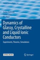 Dynamics of Glassy, Crystalline and Liquid Ionic Conductors: Experiments, Theories, Simulations 3319423894 Book Cover