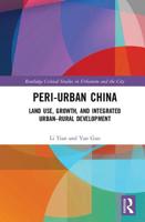 Peri-Urban China: Land Use, Growth, and Integrated Urban-Rural Development 0367730731 Book Cover