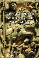 The Rise of the Monophysite Movement (Library of Ecclesiastical History) 0227172418 Book Cover