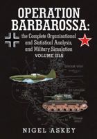 Operation Barbarossa: the Complete Organisational and Statistical Analysis, and Military Simulation, Volume IIIA 0648221954 Book Cover