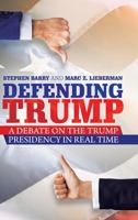 Defending Trump: A Debate on the Trump Presidency in Real Time 166320120X Book Cover