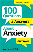 100 Questions & Answers About Anxiety For Dummies 139436878X Book Cover