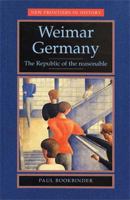 Weimar Germany: The Republic of the Reasonable (New Frontiers in History) 0719042879 Book Cover