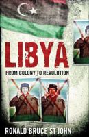 Libya: From Colony to Revolution 1851685987 Book Cover