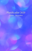 Planificador 2020 Enero - Diciembre: Un Planificador Mensual y Semanal Desde el 1 de enero hasta el 31 de diciembre de 2020, cubre los Calendarios para 2019, 2020, 2021, los Spreads del Calendario Men 1671655974 Book Cover