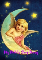 My Child's Sleep Diary: For Parents With Kids Who Have Nightmares And Night Terrors: Record Track Child Sleeping Patterns Daily [Age 2 And Above] (Kids Sleep Diary) 1697920721 Book Cover