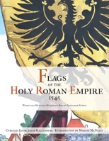 Flags of the Holy Roman Empire 1545 B0CJ461K1T Book Cover