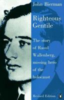Righteous Gentile: The Story of Raoul Wallenberg, Missing Hero of the Holocaust 0670749249 Book Cover