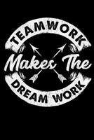 Teamwork Makes The Dream Work: Motivational Inspirational Notebook with black cover - great gift for coworker, boss or office team (100 pages, lined, 6 x 9) 109744659X Book Cover