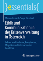 Ethik und Kommunikation in der Krisenverwaltung in Österreich: Lehren aus Pandemie, Energiekrise, Migration und internationalen Konflikten (essentials) (German Edition) 3658513152 Book Cover