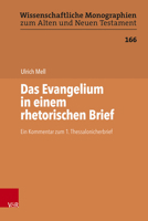 Das Evangelium in Einem Rhetorischen Brief: Ein Kommentar Zum 1. Thessalonicherbrief (Wissenschaftliche Monographien Zum Alten Und Neuen Testament, 166) 3525560796 Book Cover