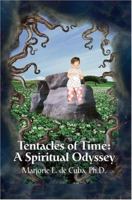 Tentacles of Time: A Spiritual Odyssey 0595396488 Book Cover