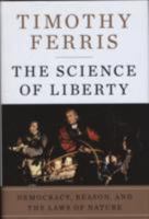 The Science of Liberty: Democracy, Reason and the Laws of Nature 0060781505 Book Cover