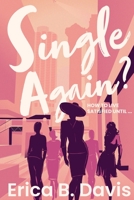 Single Again? How to Live Satisfied Until ... 1737120410 Book Cover