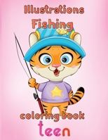 Illustrator Fishing Coloring Book Teen: 8.5''x11''/fishing coloring book B09JJ7FCSD Book Cover