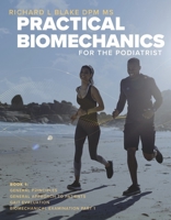 Practical Biomechanics for the Podiatrist: Book 1 1667827618 Book Cover