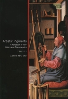 Artists' Pigments: A Handbook of Their History and Characteristics Volume 2 0894682601 Book Cover