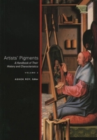 Artists' Pigments: A Handbook of Their History and Characteristics Volume 2 0894681893 Book Cover