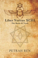 Liber Veritas XCIII: The Book Of Truth B0FPLTY7MS Book Cover