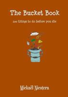 The Bucket Book, 100 things to do before you die 1326551299 Book Cover