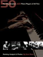 The Fifty Greatest Jazz Piano Players of All Time: Ranking, Analysis and Photos 0634074164 Book Cover