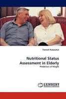 Nutritional Status Assessment in Elderly: Predictors of Height 3838389840 Book Cover