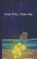Find This, Then Me B0G369MRN9 Book Cover