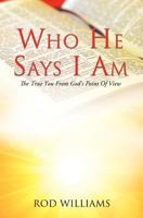 Who He Says I Am 1624196675 Book Cover