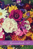 Kassenbuch: Einnahmen - Ausgaben Buchf�hrung f�r Kleingewerbe und Selbstst�ndige - A5 im Blumen-Design 1078479801 Book Cover