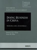 Chow and Han's Doing Business in China, Problems, Cases and Materials, Documents Supplement 031427443X Book Cover