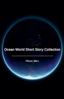 Ocean World Short Story Collection (Science Fiction Series - The Ocean World) B0FXJCLJHY Book Cover