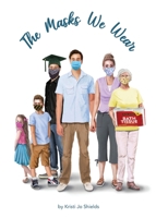 The Masks We Wear 1649134762 Book Cover