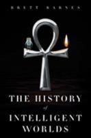 The History of Intelligent Worlds 1641384956 Book Cover