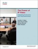 The Power of Ip Video: Unleashing Productivity With Rich Media (Network Business) 158705342X Book Cover