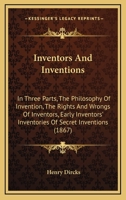 Inventors and Inventions: In Three Parts 1436882990 Book Cover