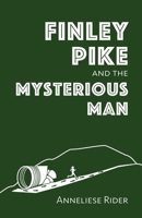 Finley Pike and the Mysterious Man 0997838264 Book Cover