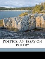 Poetics, an essay on poetry 1178066614 Book Cover