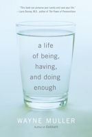 A Life of Being, Having, and Doing Enough 0307591395 Book Cover