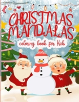 Christmas Mandalas Coloring Book For Kids: Christmas Patterns for Children | Shapes and Patterns Coloring Book | Great Activity for Mindfulness and ... You to Relax | Great Gift for Kids all ages B08P1CCJX9 Book Cover